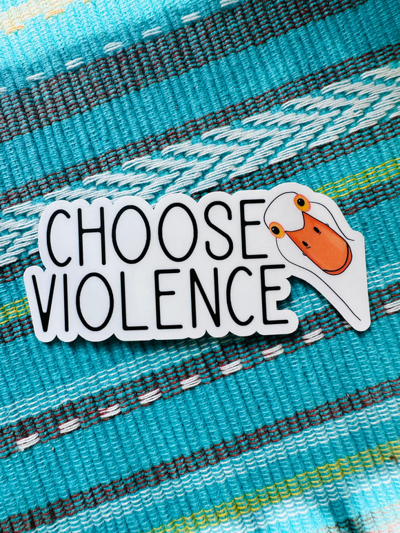 CHOOSE VIOLENCE STICKER