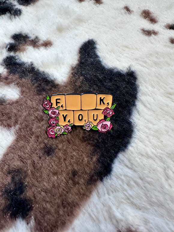 F K YOU PIN